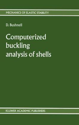 Computerized buckling analysis of shells -  D. Bushnell