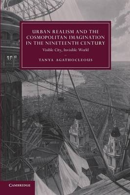 Urban Realism and the Cosmopolitan Imagination in the Nineteenth Century - Tanya Agathocleous