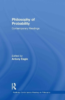 Philosophy of Probability: Contemporary Readings - 
