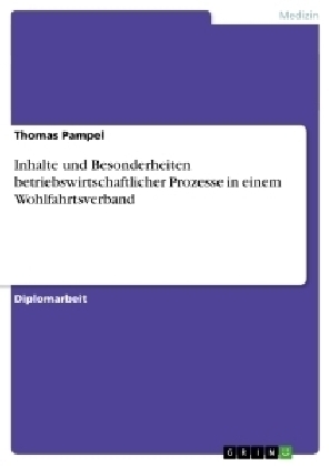 Inhalte und Besonderheiten betriebswirtschaftlicher Prozesse in einem Wohlfahrtsverband - Thomas Pampel