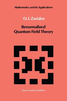 Renormalized Quantum Field Theory -  O.I. Zavialov