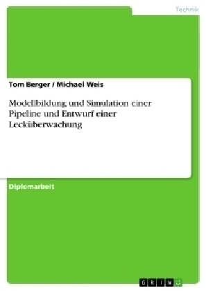 Modellbildung und Simulation einer Pipeline und Entwurf einer LeckÃ¼berwachung - Michael Weis, Tom Berger