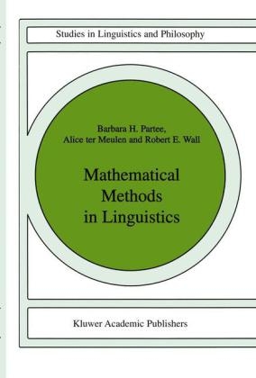 Mathematical Methods in Linguistics -  A.G. ter Meulen,  Barbara B.H. Partee,  R. Wall