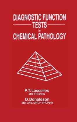 Diagnostic Function Tests in Chemical Pathology -  D. Donaldson,  P.T. Lascelles