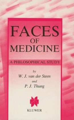 Faces of Medicine -  W.J. van der Steen,  P.J. Thung