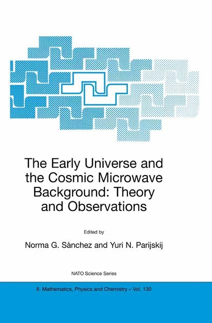 Early Universe and the Cosmic Microwave Background: Theory and Observations - 