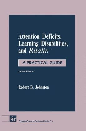 Attention Deficits, Learning Disabilities, and Ritalin(TM) -  Robert B. Johnston