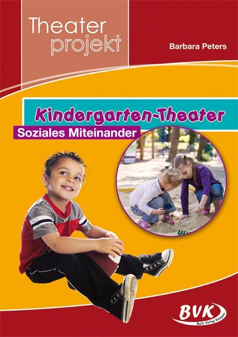 Theaterprojekt: Kindergarten-Theater Soziales Miteinander - Barbara Peters