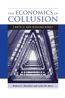 The Economics of Collusion - Robert C. Marshall, Leslie M. Marx