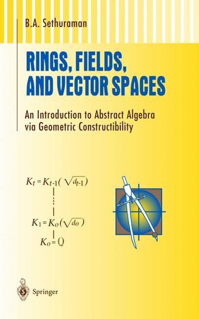Rings, Fields, and Vector Spaces -  B.A. Sethuraman