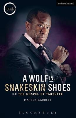 Wolf in Snakeskin Shoes -  Gardley Marcus Gardley