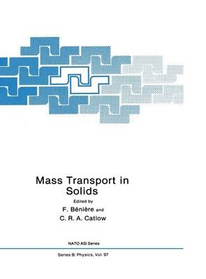 Mass Transport in Solids -  F. Beniere,  C. R. A. Catlow