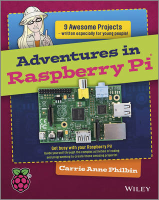 Adventures in Raspberry Pi - Carrie Anne Philbin
