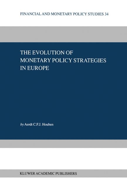 Evolution of Monetary Policy Strategies in Europe -  Aerdt C.F.J. Houben