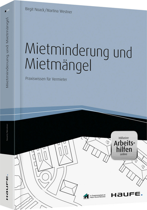 Mietminderung und Mietmängel - Birgit Noack, Martina Westner