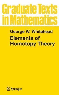 Elements of Homotopy Theory -  George W. Whitehead