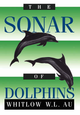 Sonar of Dolphins -  Whitlow W.L. Au