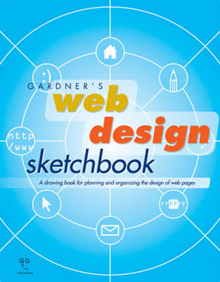 Gardner's Web Design Sketchbook - Garth Gardner