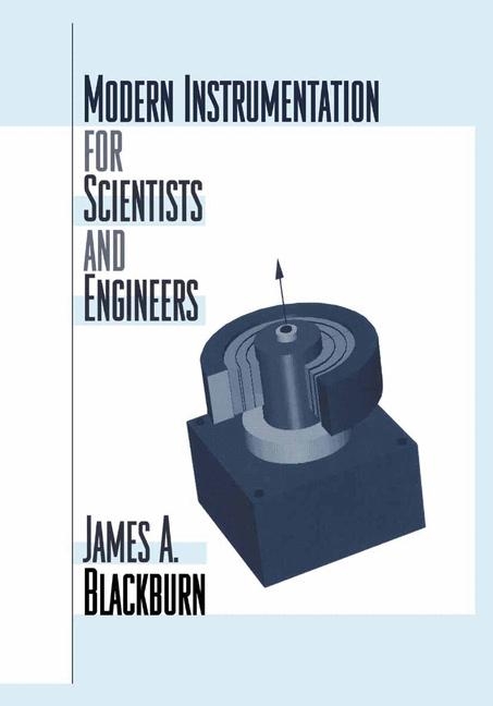 Modern Instrumentation for Scientists and Engineers -  James A. Blackburn