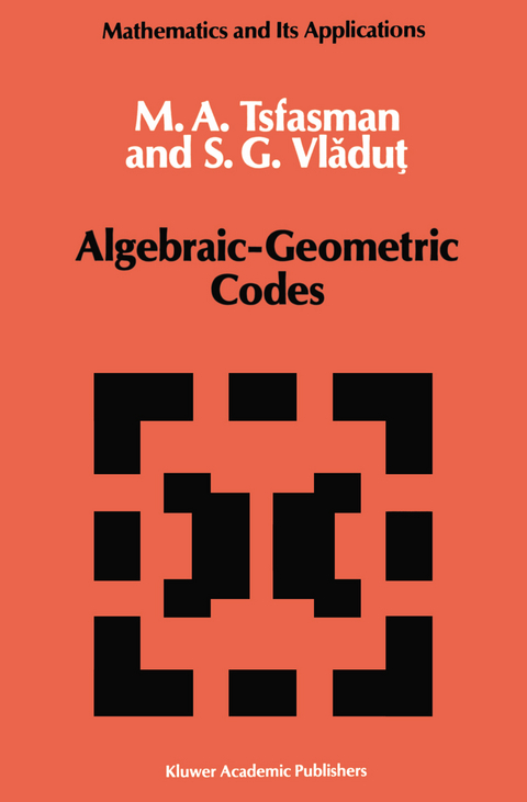 Algebraic-Geometric Codes - M. Tsfasman, S.G. Vladut