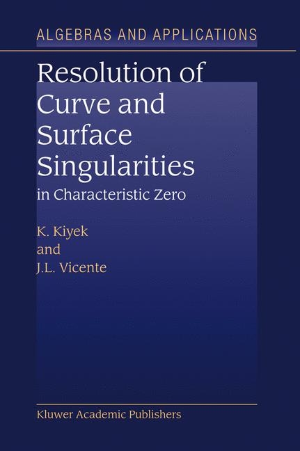 Resolution of Curve and Surface Singularities in Characteristic Zero -  K. Kiyek,  J.L. Vicente