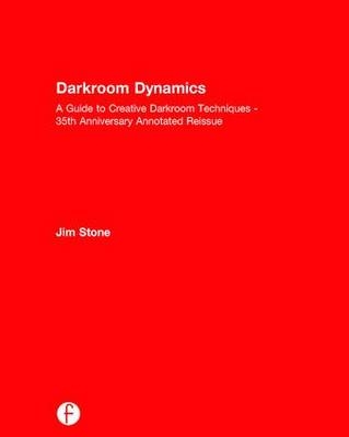 Darkroom Dynamics -  Jim Stone