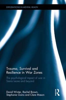 Trauma, Survival and Resilience in War Zones -  Rachel Brown,  Stephanie Goins,  Clare Mason,  David Winter