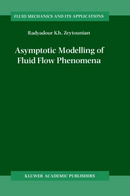 Asymptotic Modelling of Fluid Flow Phenomena -  Radyadour Kh. Zeytounian