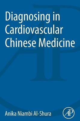 Diagnosing in Cardiovascular Chinese Medicine - Anika Niambi Al-Shura