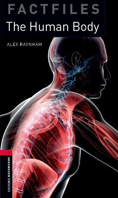 Oxford Bookworms Library Factfiles: Level 3:: The Human Body audio CD pack - Alex Raynham