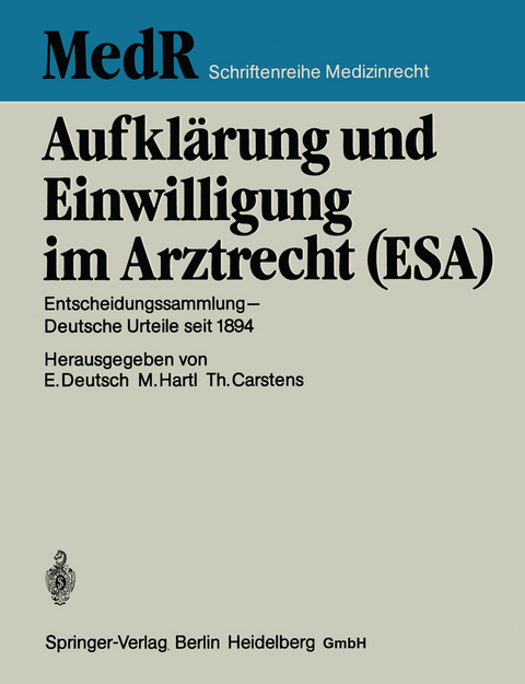 Aufklärung und Einwilligung im Arztrecht (ESA) - Erwin Deutsch, Monika Hartl, Thomas Carstens