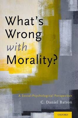 What's Wrong With Morality? -  C. Daniel Batson