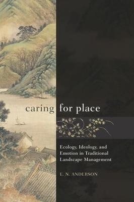 Caring for Place - E N Anderson