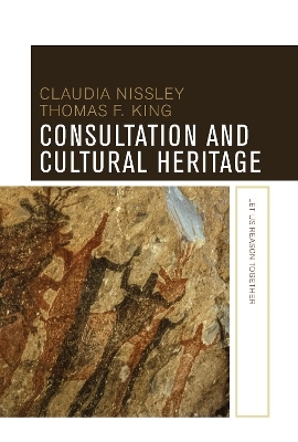 Consultation and Cultural Heritage - Claudia Nissley, Thomas F King