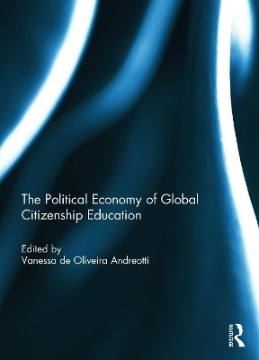 The Political Economy of Global Citizenship Education - 