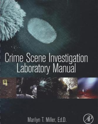 Crime Scene Investigation Laboratory Manual - Marilyn T Miller