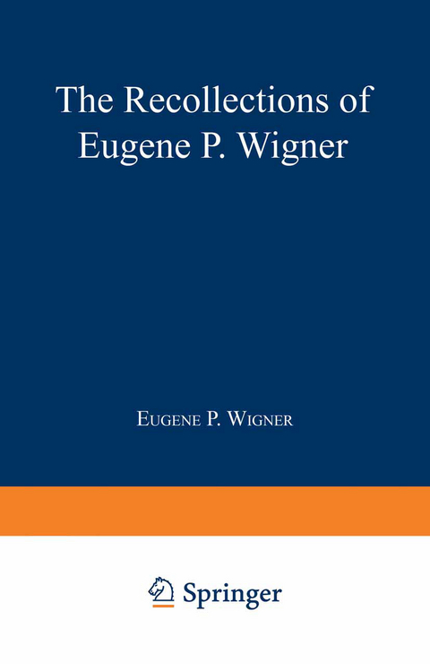 The Recollections of Eugene P. Wigner - Eugene Paul Wigner, Andrew Szanton