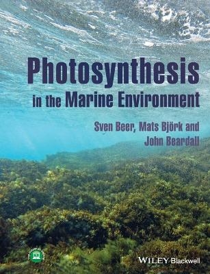 Photosynthesis in the Marine Environment - Sven Beer, Mats Björk, John Beardall