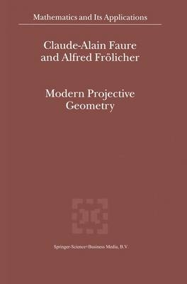 Modern Projective Geometry -  Claude-Alain Faure,  Alfred Frolicher