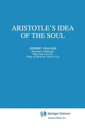 Aristotle's Idea of the Soul -  H. Granger