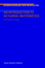 Introduction to Actuarial Mathematics -  Arjun K. Gupta,  Tamas Varga