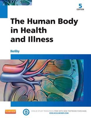 The Human Body in Health and Illness - Elsevier eBook on Intel Education Study (Retail Access Card) - Barbara Herlihy