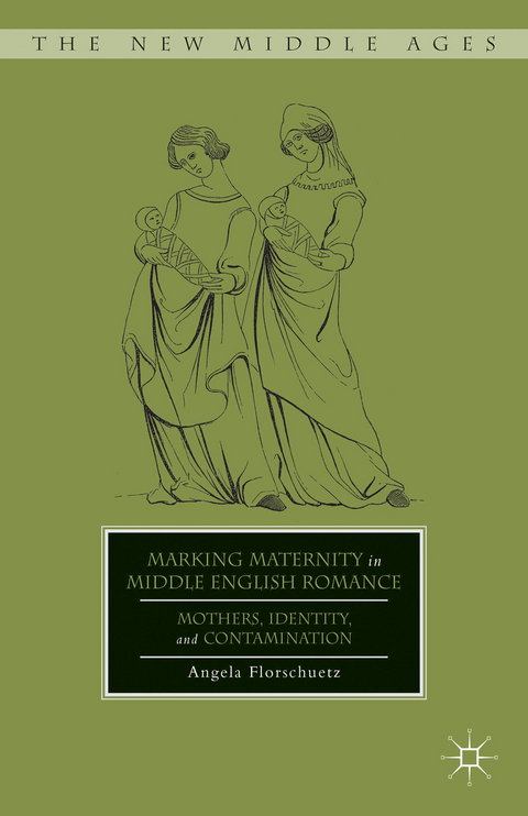 Marking Maternity in Middle English Romance - A. Florschuetz