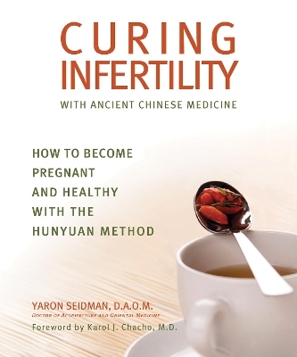 Curing Infertility with Ancient Chinese Medicine - Yaron Seidman