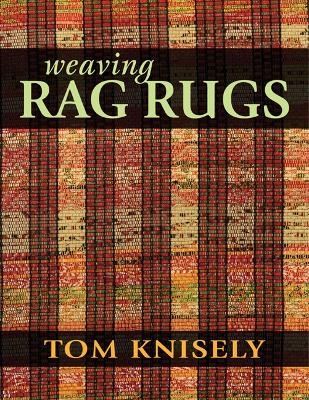 Weaving Rag Rugs - Tom Knisely