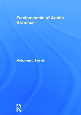 Fundamentals of Arabic Grammar - Mohammed Sawaie