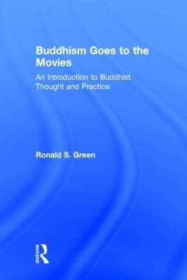 Buddhism Goes to the Movies - Ronald Green