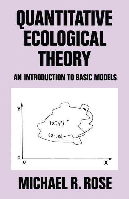 Quantitative Ecological Theory -  M.R. Rose