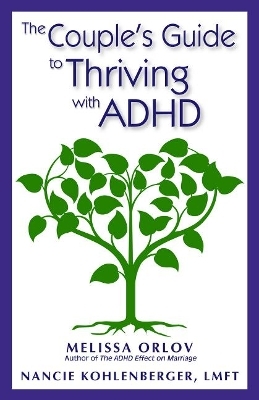 The Couple's Guide to Thriving with ADHD - Melissa Orlov, Nancie Kohlenberger