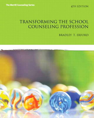 Transforming the School Counseling Profession - Bradley Erford